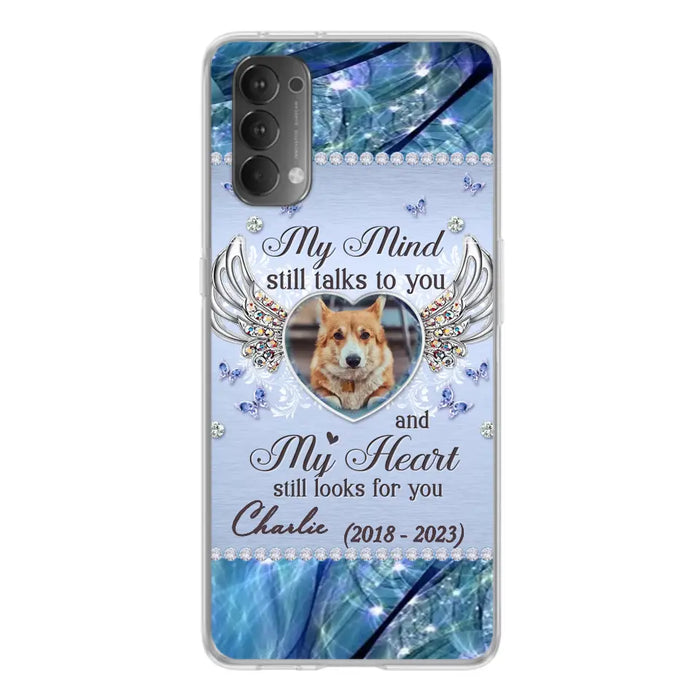 Personalized Memorial Pet Phone Case - Upload Photo - Memorial Gift Idea For Pet Lovers - My Mind Still Talks To You - Case For Oppo/Xiaomi/Huawei