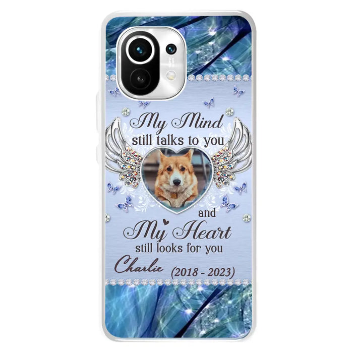 Personalized Memorial Pet Phone Case - Upload Photo - Memorial Gift Idea For Pet Lovers - My Mind Still Talks To You - Case For Oppo/Xiaomi/Huawei