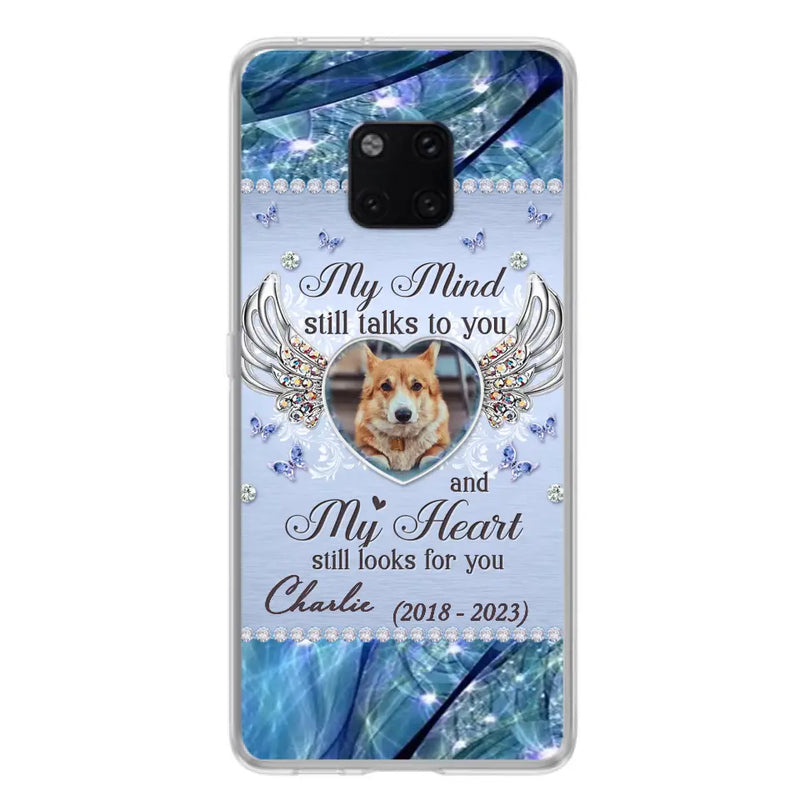 Personalized Memorial Pet Phone Case - Upload Photo - Memorial Gift Idea For Pet Lovers - My Mind Still Talks To You - Case For Oppo/Xiaomi/Huawei