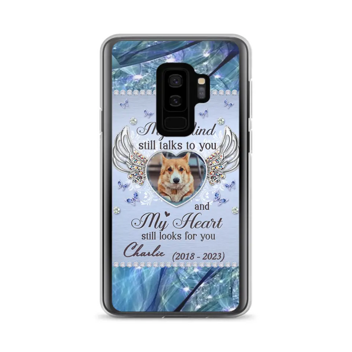 Personalized Memorial Pet Phone Case - Upload Photo - Memorial Gift Idea For Pet Lovers - My Mind Still Talks To You - Case For iPhone/Samsung