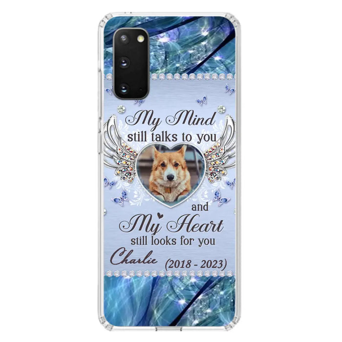 Personalized Memorial Pet Phone Case - Upload Photo - Memorial Gift Idea For Pet Lovers - My Mind Still Talks To You - Case For iPhone/Samsung