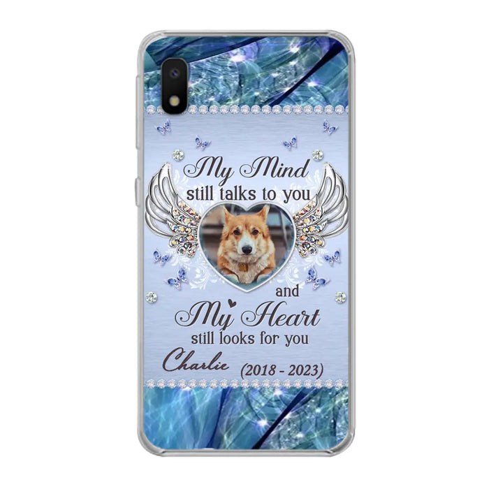 Personalized Memorial Pet Phone Case - Upload Photo - Memorial Gift Idea For Pet Lovers - My Mind Still Talks To You - Case For iPhone/Samsung