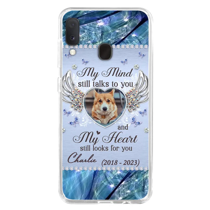 Personalized Memorial Pet Phone Case - Upload Photo - Memorial Gift Idea For Pet Lovers - My Mind Still Talks To You - Case For iPhone/Samsung