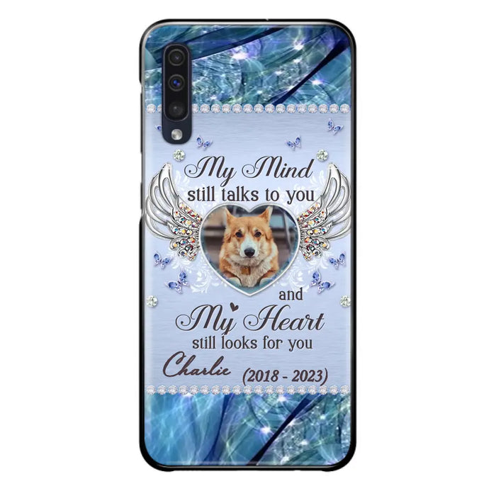 Personalized Memorial Pet Phone Case - Upload Photo - Memorial Gift Idea For Pet Lovers - My Mind Still Talks To You - Case For iPhone/Samsung