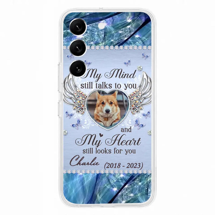 Personalized Memorial Pet Phone Case - Upload Photo - Memorial Gift Idea For Pet Lovers - My Mind Still Talks To You - Case For iPhone/Samsung