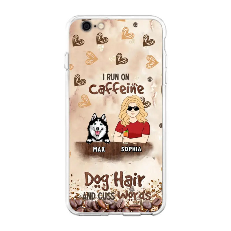 Personalized Pet Phone Case - Gift Idea For Dog/Cat/Horse Lovers - I Run On Caffeine Dog Hair And Cuss Words - Case For iPhone/Samsung