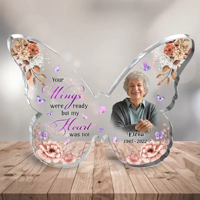 Custom Personalized Memorial Photo Butterfly Acrylic Plaque - Memorial Gift Idea For Family Member - Your Wings Were Ready But My Heart Was Not