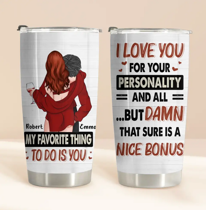 Personalized Sexy Couple Tumbler - Gift Idea For Him/Her/Couple/Valentine's Day - I Love You For Your Personality