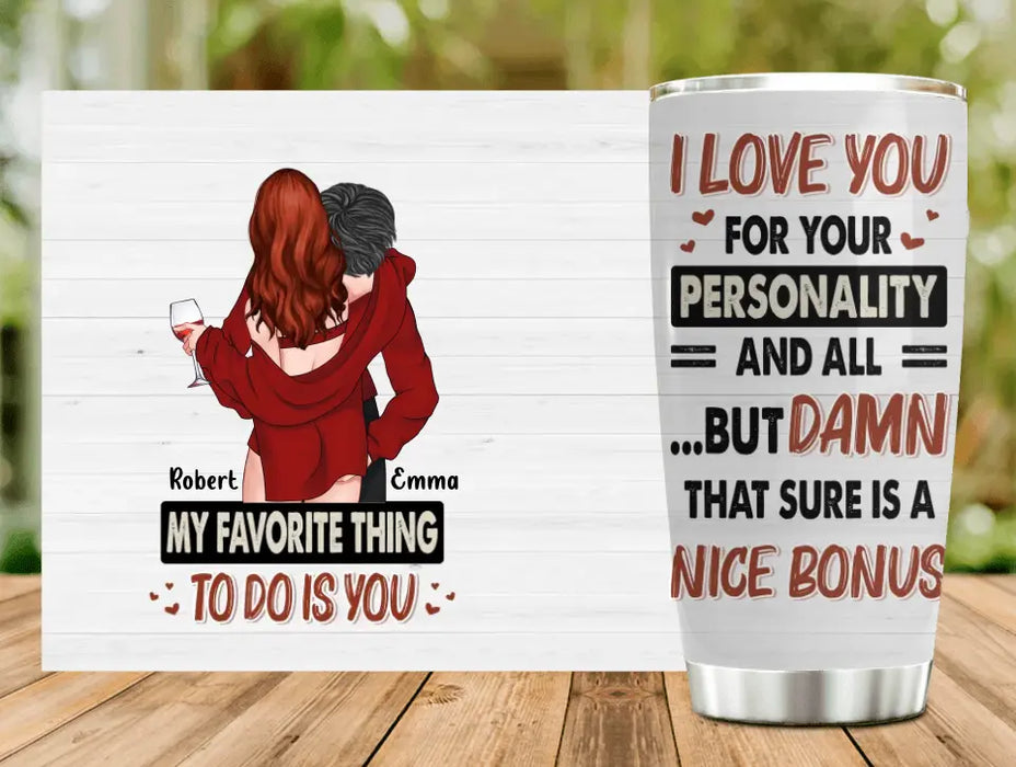 Personalized Sexy Couple Tumbler - Gift Idea For Him/Her/Couple/Valentine's Day - I Love You For Your Personality