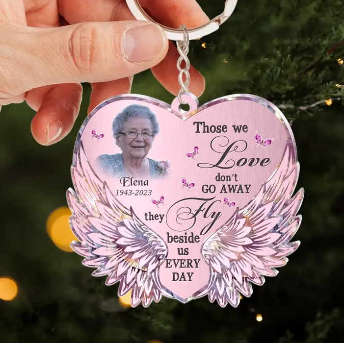 Custom Personalized Memorial Heart Wings Acrylic Keychain - Memorial Gift Idea For Family Member - Upload Photo - Those We Love Don't Go Away They Fly Beside Us Every Day