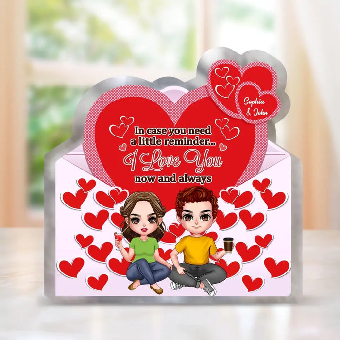 Personalized Couple Letter Shape Acrylic Plaque - Valentine's Day Gift Idea For Couple - In Case You Need A Little Reminder I Love You Now And Always