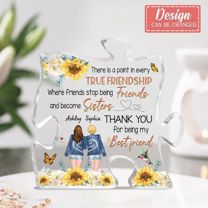 Personalized Friendship Acrylic Plaque - Gift Idea For Friends/Besties/Sisters - There Is A Point In Every True Friendship