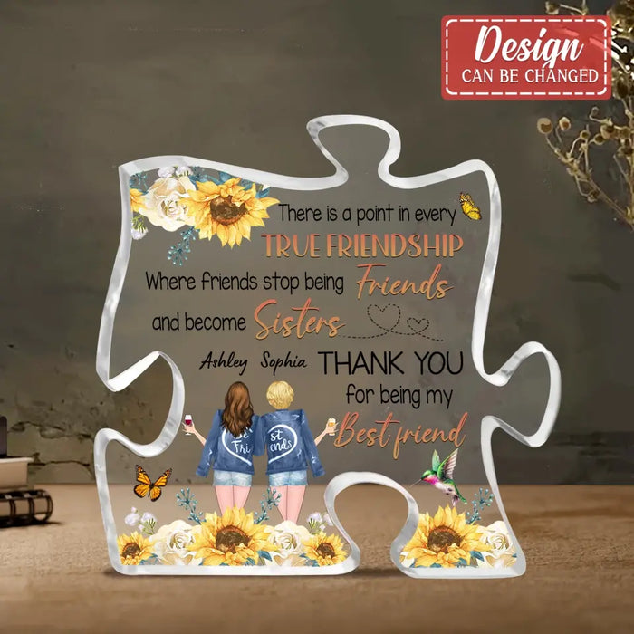 Personalized Friendship Acrylic Plaque - Gift Idea For Friends/Besties/Sisters - There Is A Point In Every True Friendship