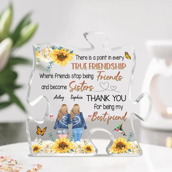 Personalized Friendship Acrylic Plaque - Gift Idea For Friends/Besties/Sisters - There Is A Point In Every True Friendship