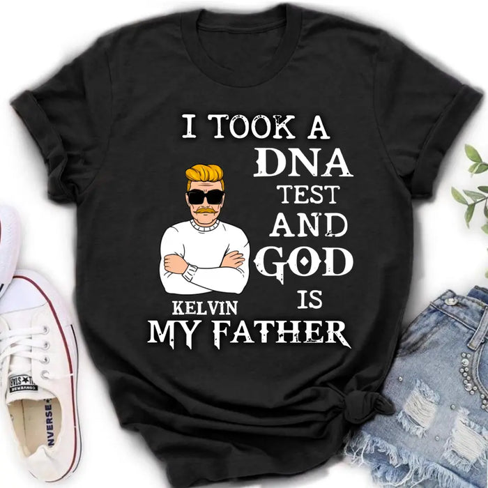 Custom Personalized Dad/Mom Shirt/Hoodie - Father's Day/Mother's Day Gift Idea - I Took A DNA Test And God Is My Father