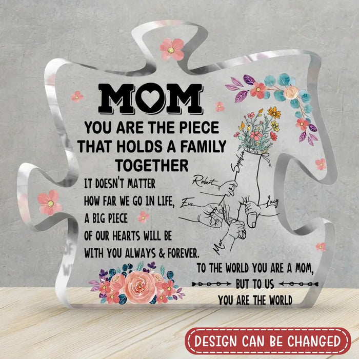 Personalized Mom Acrylic Plaque - Gift Idea From Kid To Mom with up to 6 Kids - Mother's Day Gift - Mom You Are The Piece That Holds A Family Together