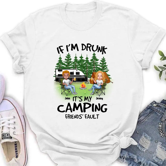Custom Personalized Camping Shirt/Hoodie - Upto 7 People - Gift Idea for Camping Lovers - If I'm Drunk It's My Camping Friends' Fault