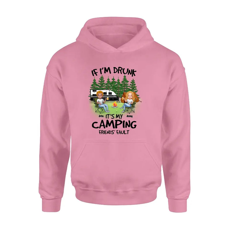 Personalized Camping Shirt/Hoodie - Up to 7 People - Gift Idea for Camping Lovers - If I'm Drunk It's My Camping Friends' Fault