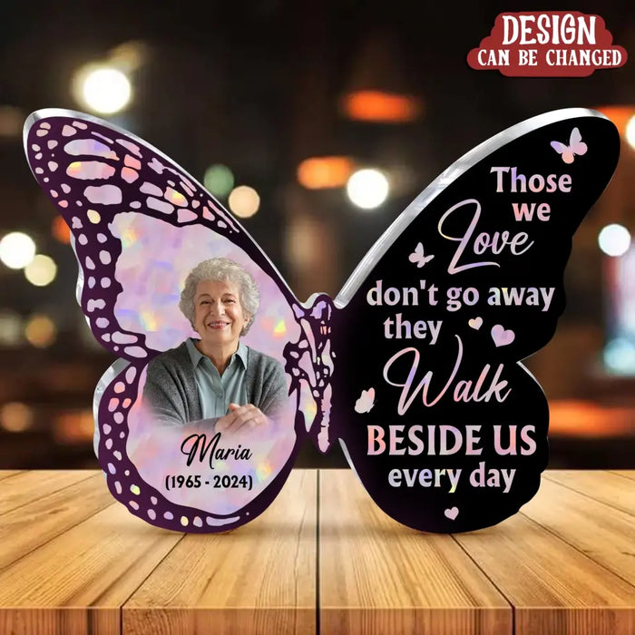 Custom Personalized Memorial Photo Butterfly Acrylic Plaque - Memorial Gift Idea For Loss Of Loved One - Those We Love Don't Go Away