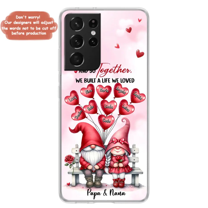 Custom Personalized Grandma Phone Case - Gift Idea For Grandma/Grandpa - Up to 10 Kids - And So Together We Built A Life We Loved - Case For iPhone, Samsung