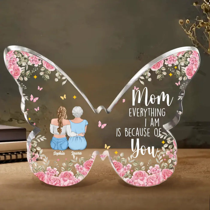 Personalized Mother And Daughters Butterfly Acrylic Plaque - Up to 5 Daughters - Gift Idea For Mother's Day - Mom Everything I Am Is Because Of You