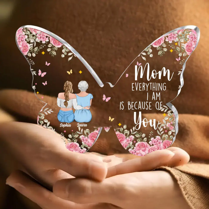 Personalized Mother And Daughters Butterfly Acrylic Plaque - Up to 5 Daughters - Gift Idea For Mother's Day - Mom Everything I Am Is Because Of You