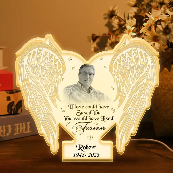 Custom Personalized Memorial Dad Wings Photo Light Box Light - Memorial Gift Idea For Family Member - If Love Could Have Saved You You Would Have Lived Forever