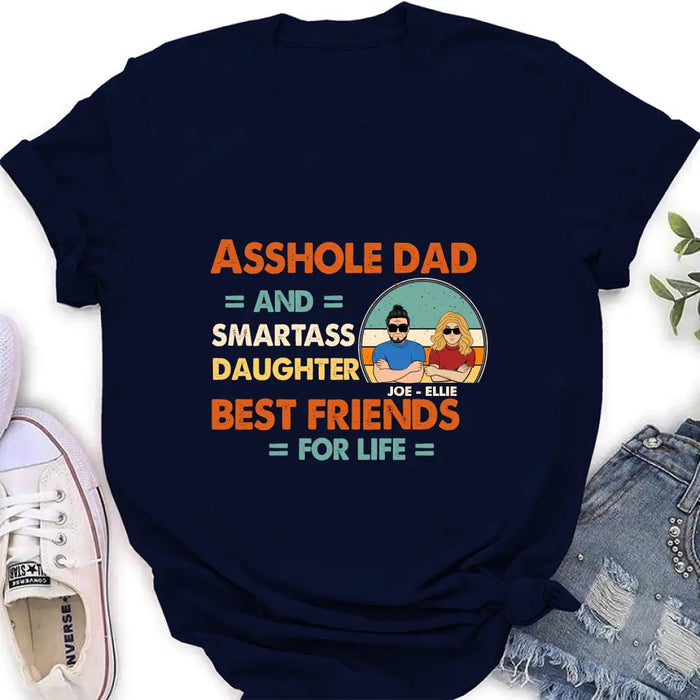 Personalized Dad/Mom And Daughter/Son Shirt/Hoodie - Gift Idea For Father's Day From Daughter/Son - Asshole Dad & Smartass Daughter Best Friends For Life