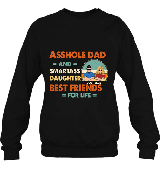 Personalized Dad/Mom And Daughter/Son Shirt/Hoodie - Gift Idea For Father's Day From Daughter/Son - Asshole Dad & Smartass Daughter Best Friends For Life