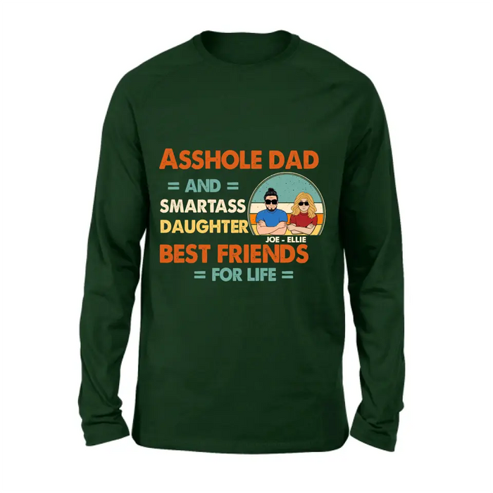 Personalized Dad/Mom And Daughter/Son Shirt/Hoodie - Gift Idea For Father's Day From Daughter/Son - Asshole Dad & Smartass Daughter Best Friends For Life