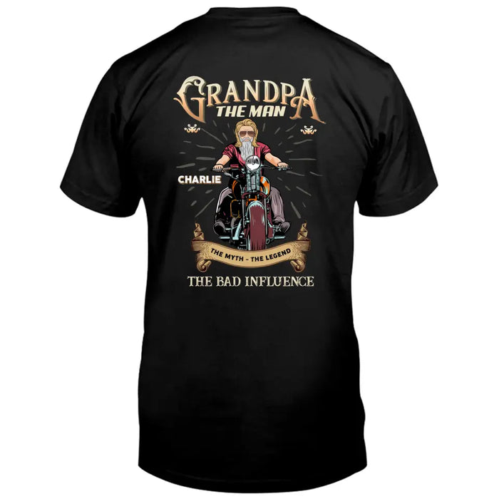 Custom Personalized Grandpa The Bad Influence Biker T-shirt - Design On The Back - Gift Idea For Grandpa/ Father's Day - Grandpa The Man The Myth The Legend