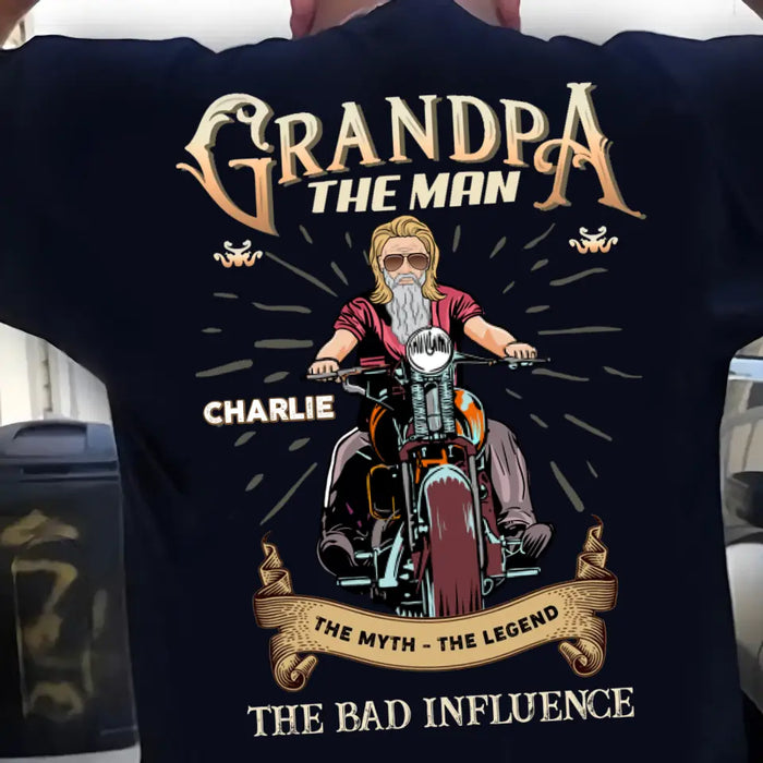 Custom Personalized Grandpa The Bad Influence Biker T-shirt - Design On The Back - Gift Idea For Grandpa/ Father's Day - Grandpa The Man The Myth The Legend