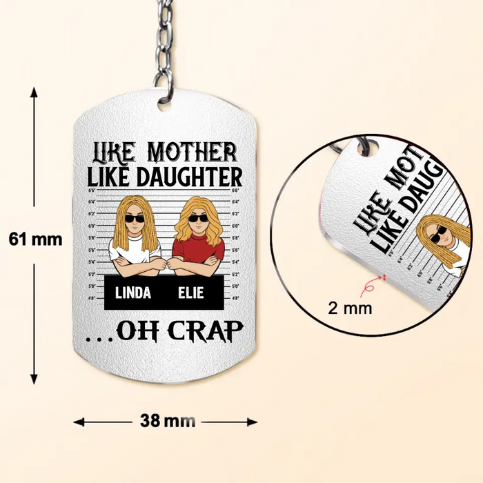 Personalized Mom And Daughter/Son Aluminum Keychain - Gift Idea For Mother's Day From Daughter/Son - Like Mother Like Daughter Oh Crap