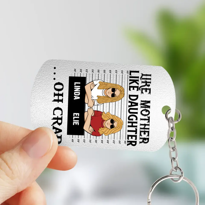 Personalized Mom And Daughter/Son Aluminum Keychain - Gift Idea For Mother's Day From Daughter/Son - Like Mother Like Daughter Oh Crap