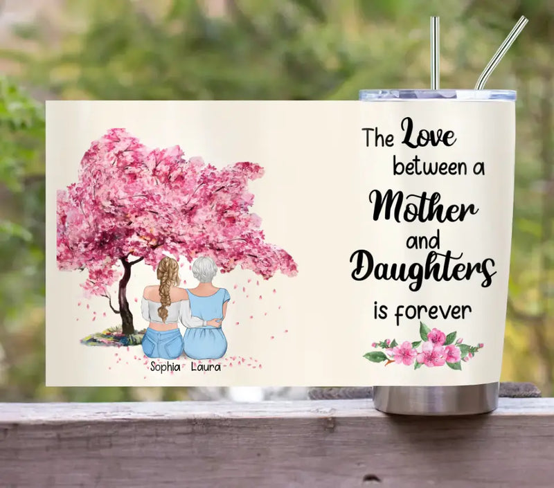 Personalized Mother's Day Tumbler - Gift From Daughter To Mother - The Love Between A Mother And Daughter Is Forever