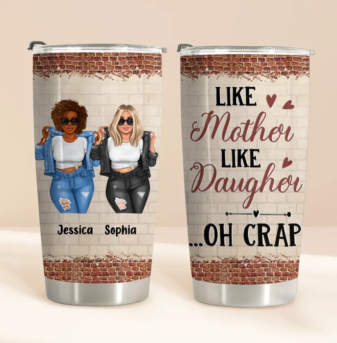 Custom Personalized Mom & Daughter Tumbler - Gift Idea For Mom/Mother's Day From Daughter - Like Mother Like Daughter
