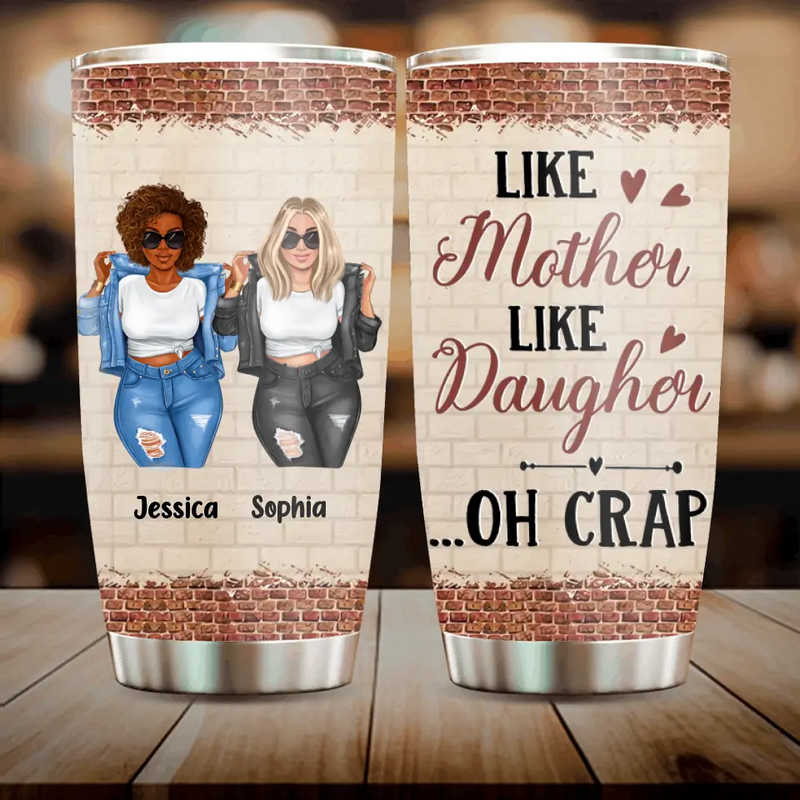Personalized Mom & Daughter Tumbler - Gift Idea For Mom/Mother's Day From Daughter - Like Mother Like Daughter