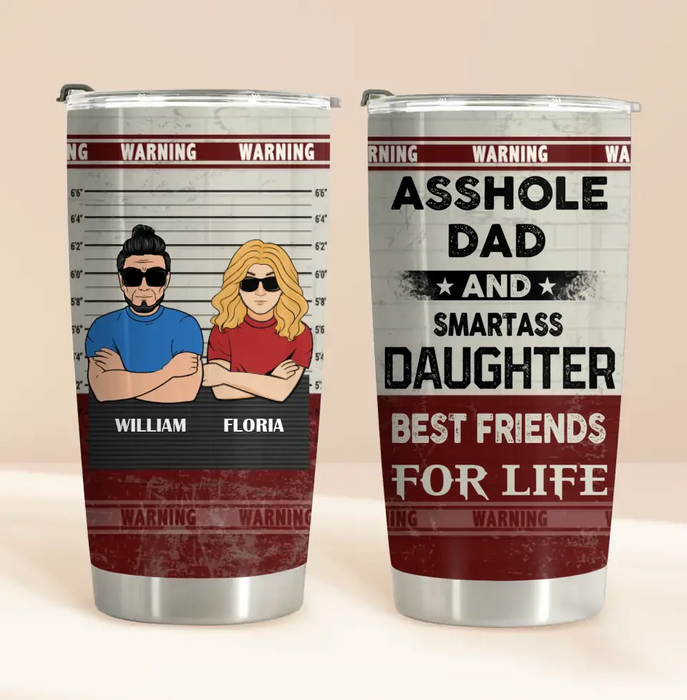 Custom Personalized Dad/Mom And Daughter/Son Tumbler - Gift Idea For Father's Day From Daughter/Son - Asshole Dad & Smartass Daughter