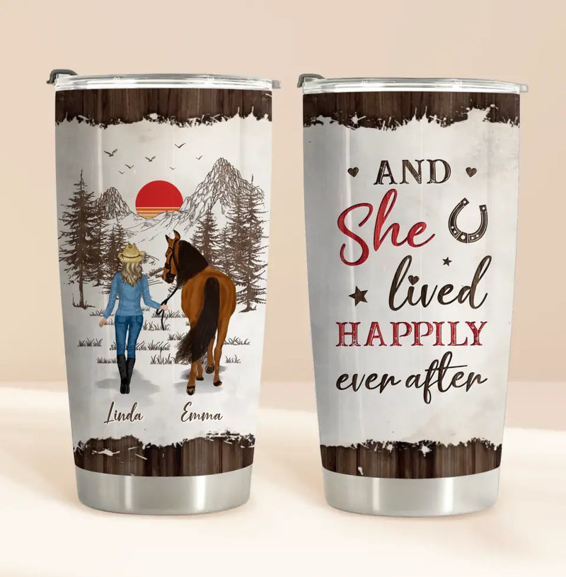 Personalized Horse Girl Tumbler - Up to 4 Horses - Gift Idea For Horse Lover - And She Lived Happily Ever After