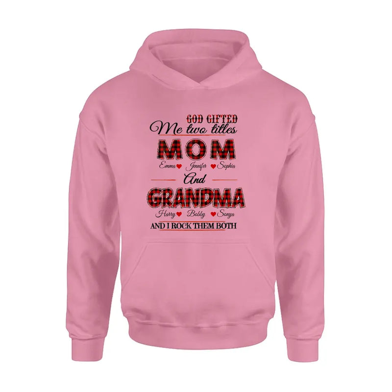 Personalized Mom And Grandma Shirt - Up to 12 People - Mother's Day Gift Idea for Mom/Grandma - God Gifted Me Two Titles Mom And Grandma