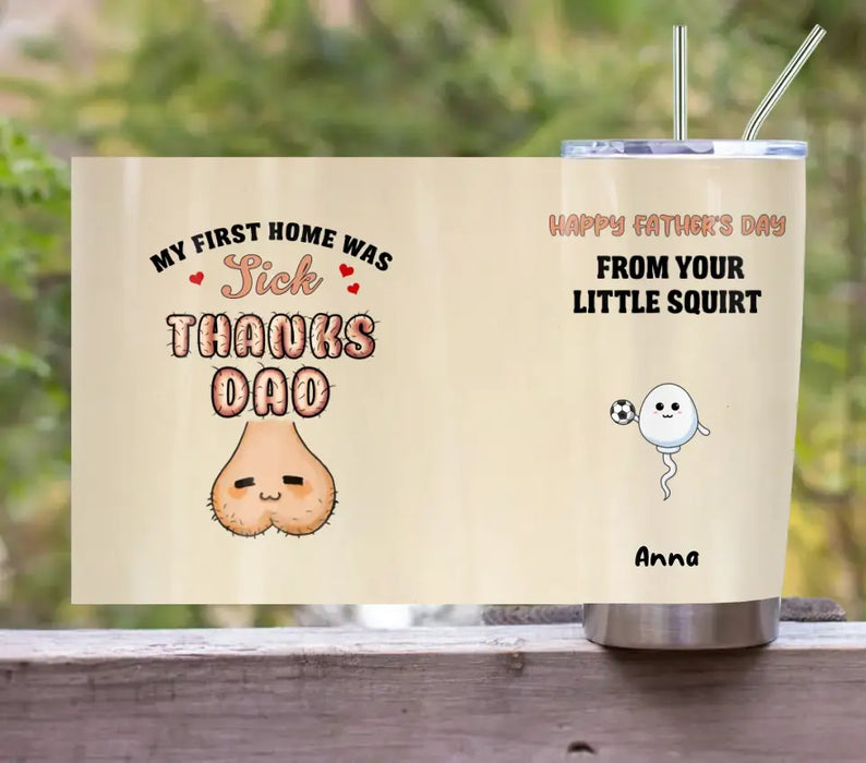 Personalized Sperms Tumbler - Up to 6 Sperms - Gift Idea For Father's Day - Our First Home Was Sick Thanks Dad