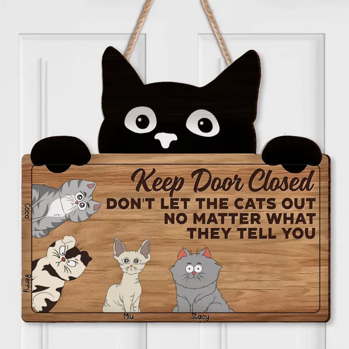 Custom Personalized Cat Wooden Sign - Upto 4 Cats - Mother's Day Gift Idea for Cat Lovers - Keep Door Closed Don't Let The Cats Out
