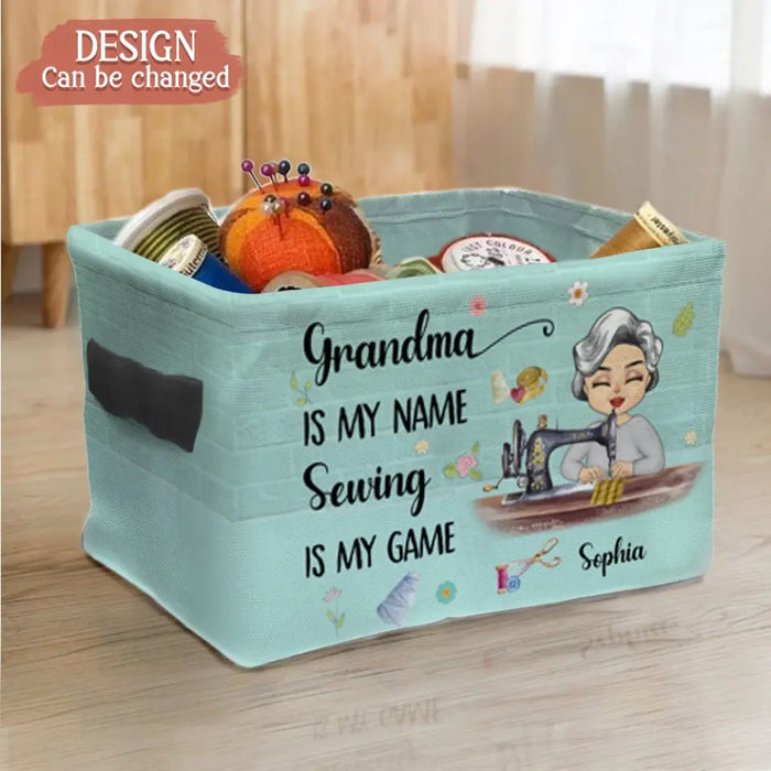 Custom Personalized Sewing Grandma Storage Box - Mother's Day Gift For Mom/ Grandma - Grandma Is My Name Sewing Is My Game