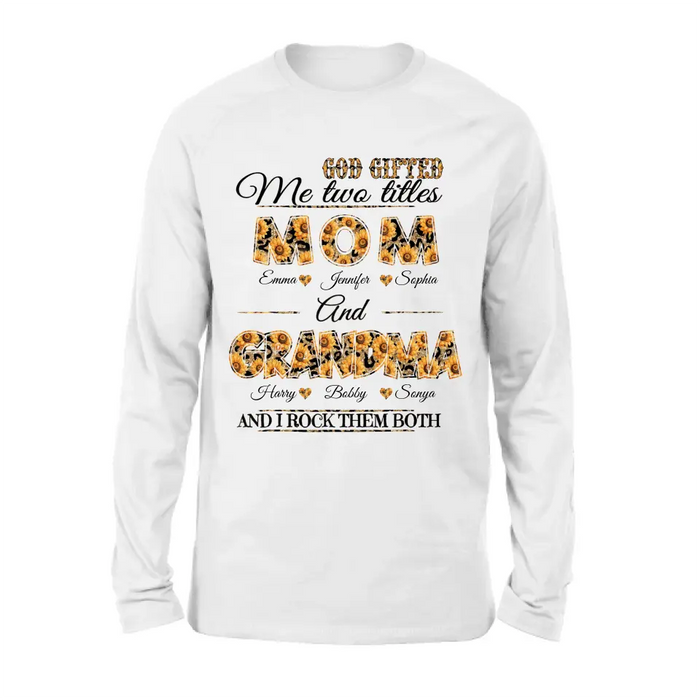 Custom Personalized Mom And Grandma Shirt - Upto 12 People - Mother's Day Gift Idea for Mom/Grandma - God Gifted Me Two Titles Mom And Grandma