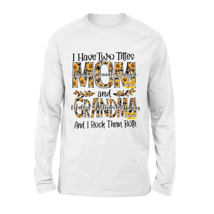 Custom Personalized Mom And Grandma Shirt - Upto 12 People - Mother's Day Gift Idea for Mom/Grandma - I Have Two Titles Mom And Grandma