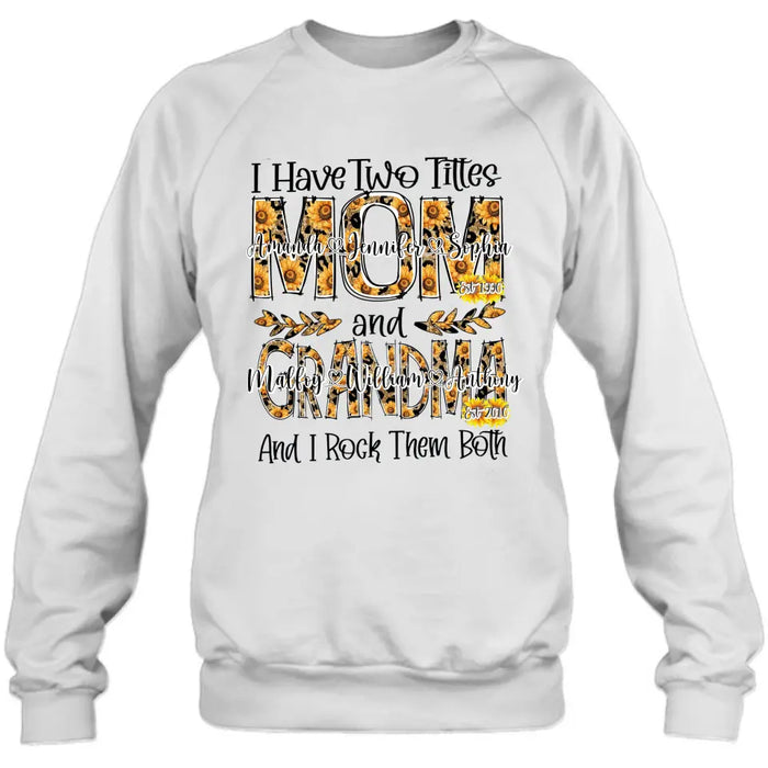 Custom Personalized Mom And Grandma Shirt - Upto 12 People - Mother's Day Gift Idea for Mom/Grandma - I Have Two Titles Mom And Grandma