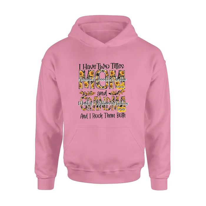 Custom Personalized Mom And Grandma Shirt - Upto 12 People - Mother's Day Gift Idea for Mom/Grandma - I Have Two Titles Mom And Grandma