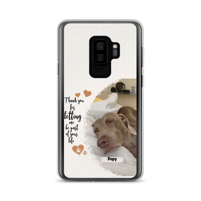 Custom Personalized Memorial Photo Phone Case - Memorial Gift Idea For Pet Lover - Case for iPhone/Samsung - Thank You For Letting Me Be Part Of Your Life