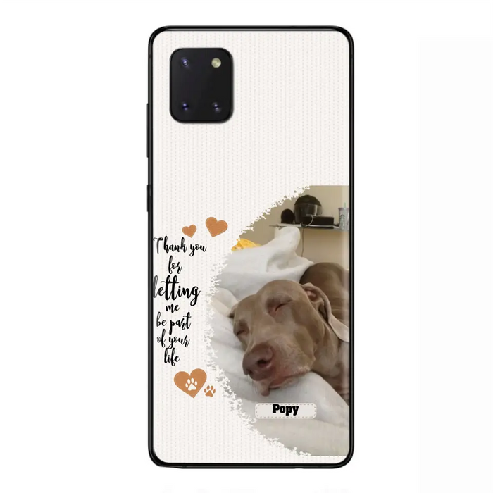 Custom Personalized Memorial Photo Phone Case - Memorial Gift Idea For Pet Lover - Case for iPhone/Samsung - Thank You For Letting Me Be Part Of Your Life