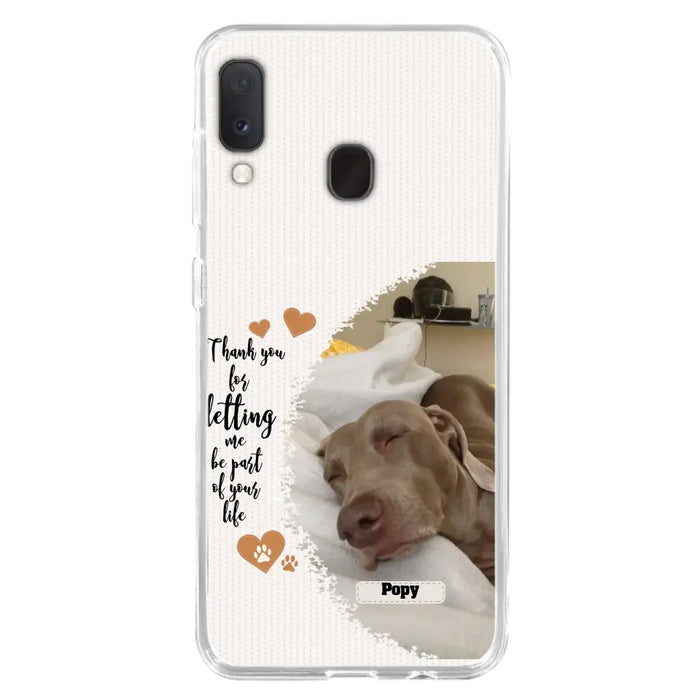 Custom Personalized Memorial Photo Phone Case - Memorial Gift Idea For Pet Lover - Case for iPhone/Samsung - Thank You For Letting Me Be Part Of Your Life